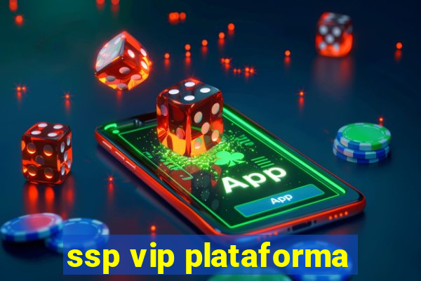 ssp vip plataforma